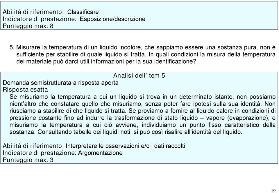 In quali condizioni la misura della temperatura del materiale può darci utili informazioni per la sua identificazione?