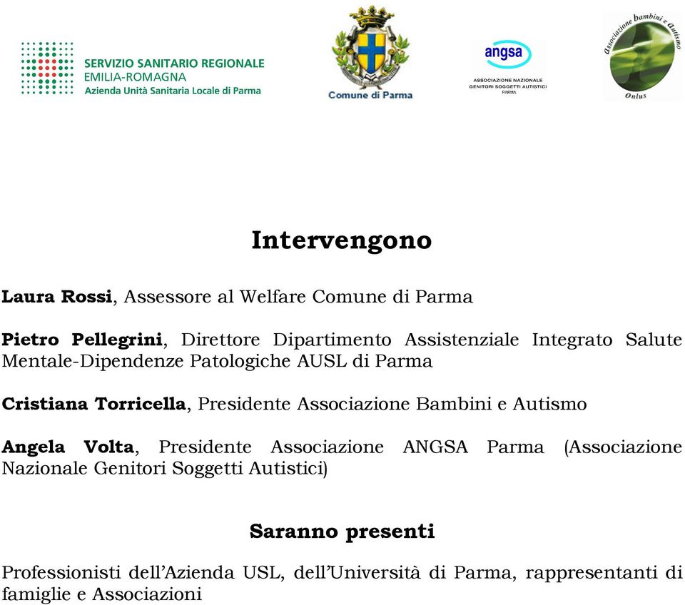 Associazione Bambini e Autismo Angela Volta, Presidente Associazione ANGSA Parma (Associazione Nazionale Genitori