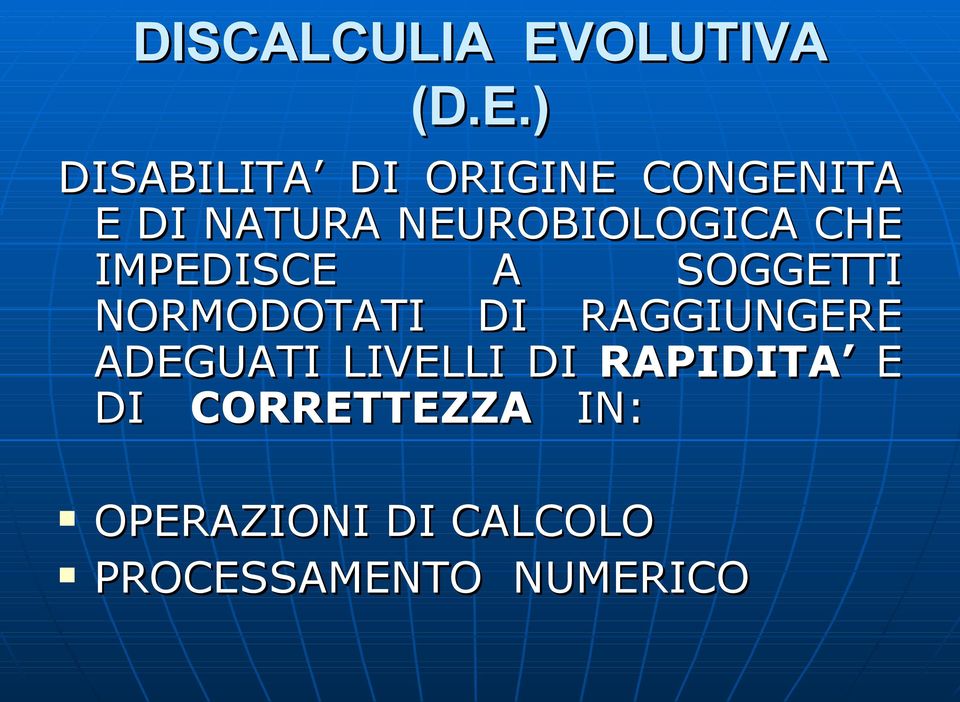 ) DISABILITA DI ORIGINE CONGENITA E DI NATURA