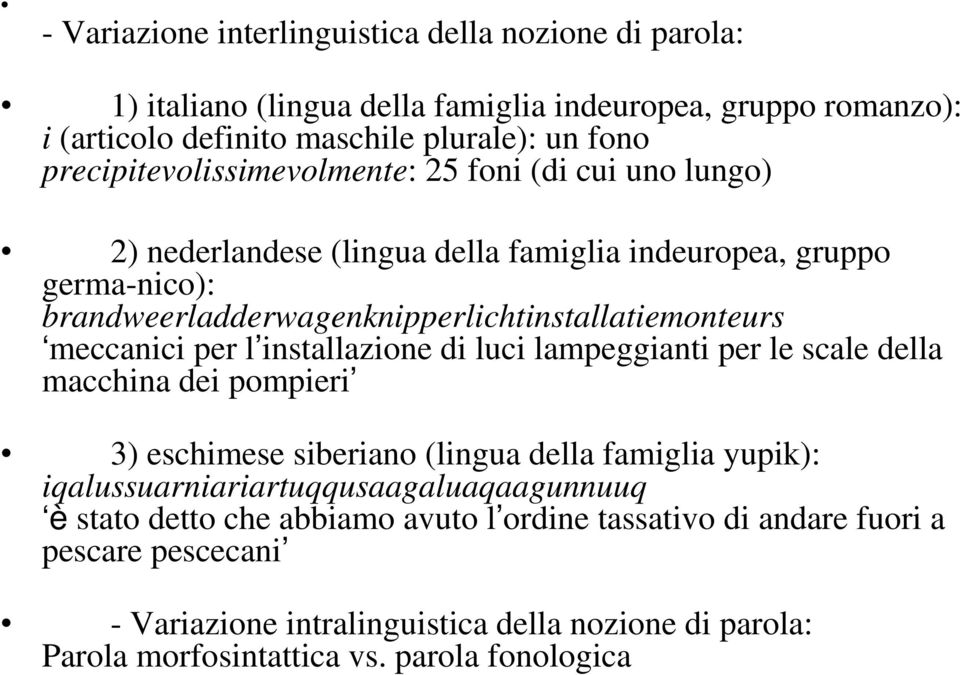 meccanici per l installazione di luci lampeggianti per le scale della macchina dei pompieri 3) eschimese siberiano (lingua della famiglia yupik):