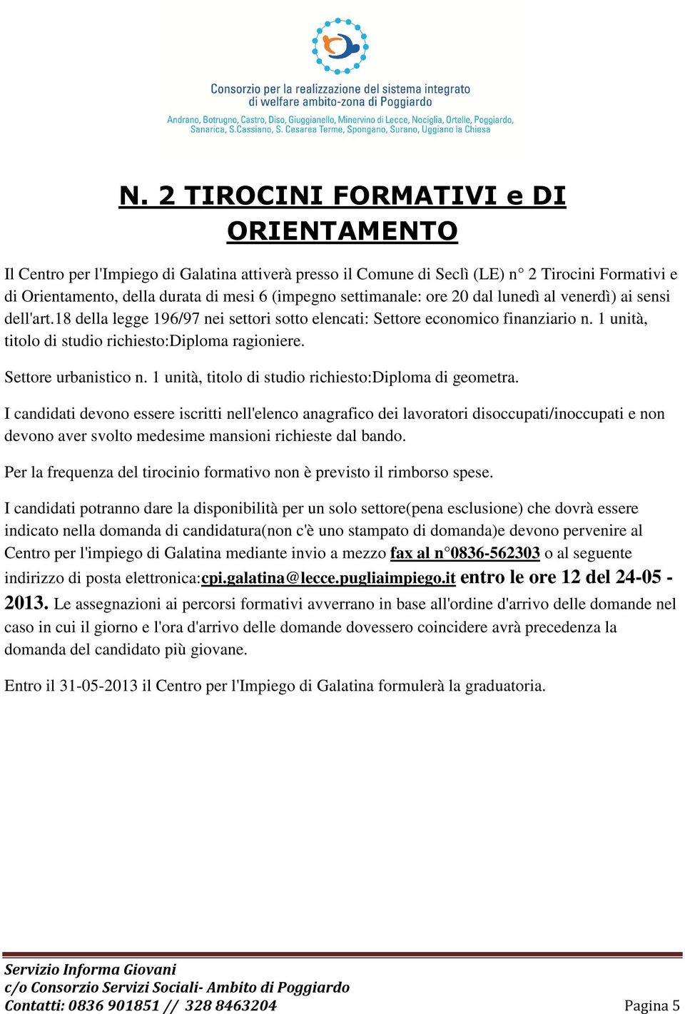 Settore urbanistico n. 1 unità, titolo di studio richiesto:diploma di geometra.