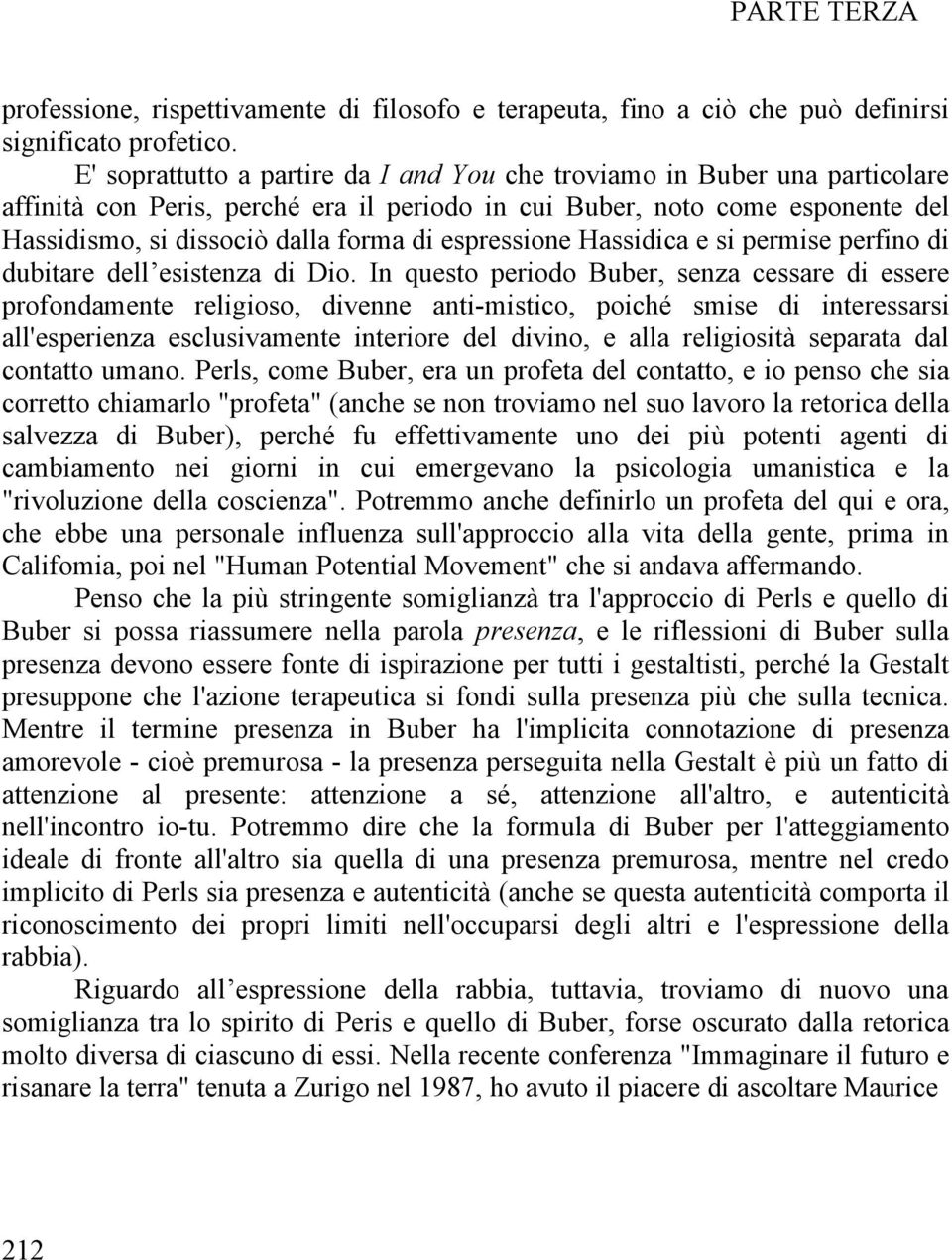 espressione Hassidica e si permise perfino di dubitare dell esistenza di Dio.