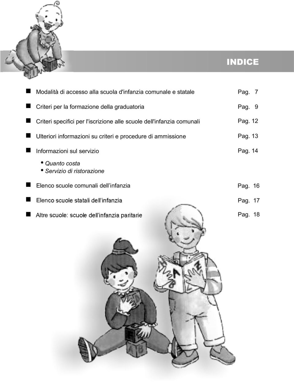 su criteri e procedure di ammissione Informazioni sul servizio Pag. 7 Pag. 9 Pag. 12 Pag. 13 Pag.