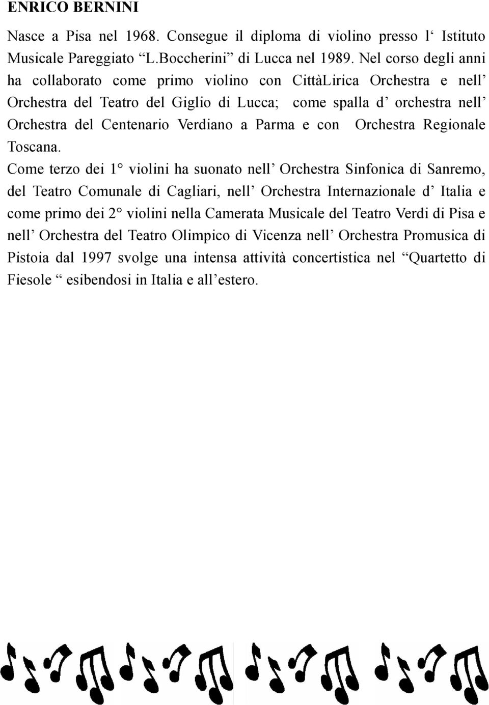 Parma e con Orchestra Regionale Toscana.