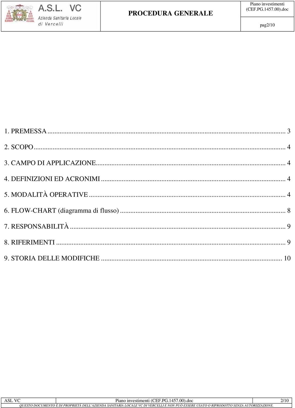 .. 9 8. RIFERIMENTI... 9 9. STORIA DELLE MODIFICHE... 10 ASL VC Piano investimenti (CEF.PG.1457.00).