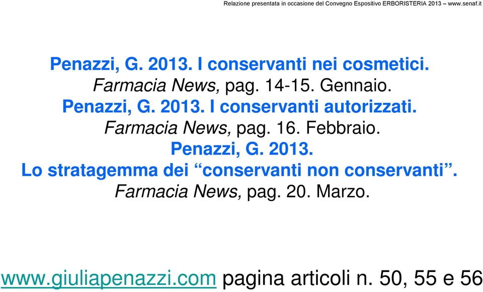 Febbraio. Penazzi, G. 2013. Lo stratagemma dei conservanti non conservanti.