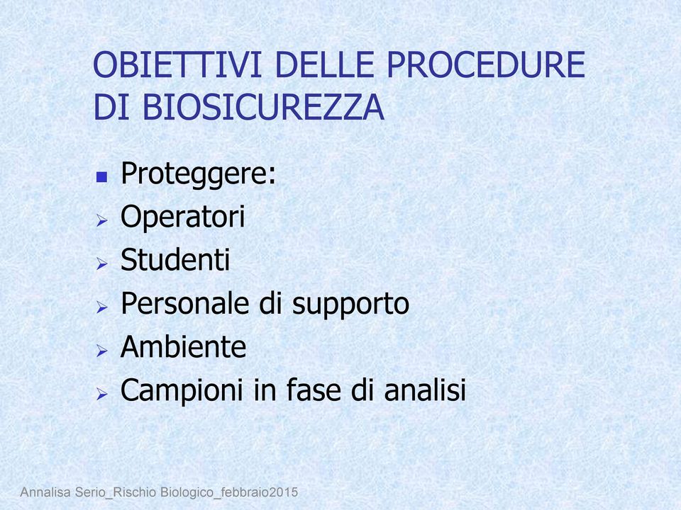 Proteggere: " Operatori " Studenti