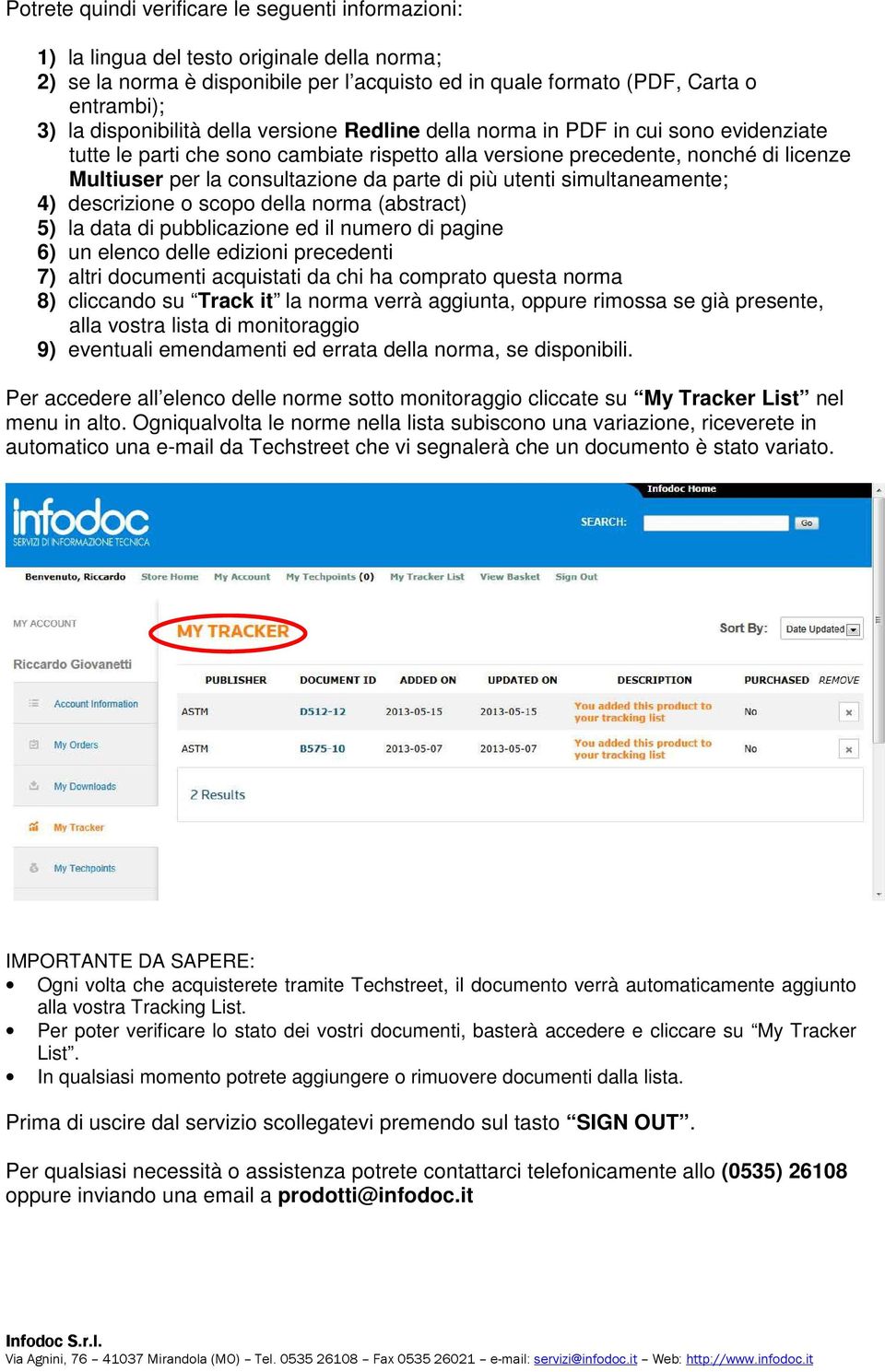 parte di più utenti simultaneamente; 4) descrizione o scopo della norma (abstract) 5) la data di pubblicazione ed il numero di pagine 6) un elenco delle edizioni precedenti 7) altri documenti