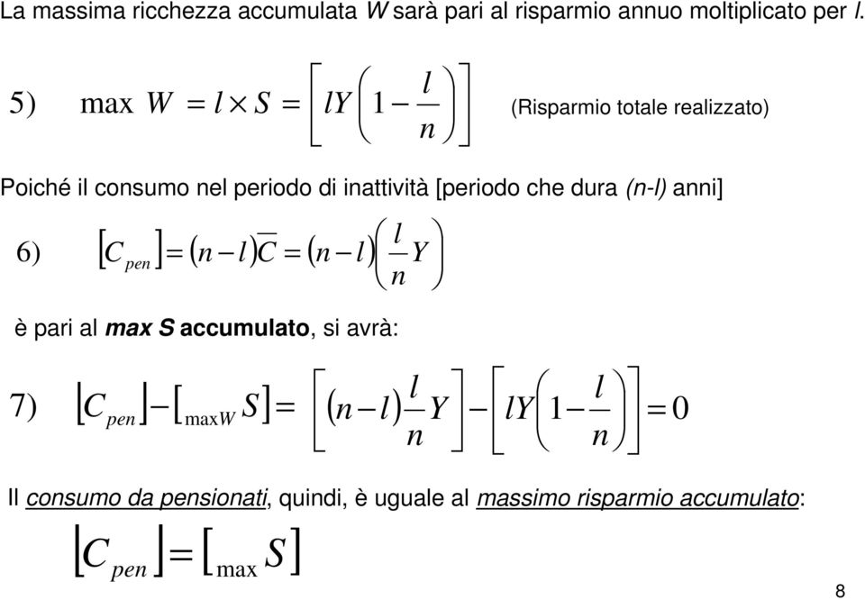 che dura (-) ai] 6) [ ] = ( ) C = ( ) Y C pe è pari a max S accumuao, si avrà: 7) [ C ] [