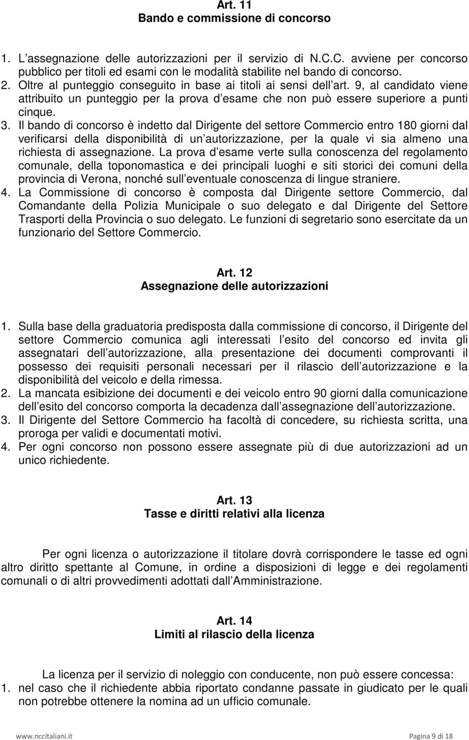 9, al candidato viene attribuito un punteggio per la prova d esame che non può essere superiore a punti cinque. 3.