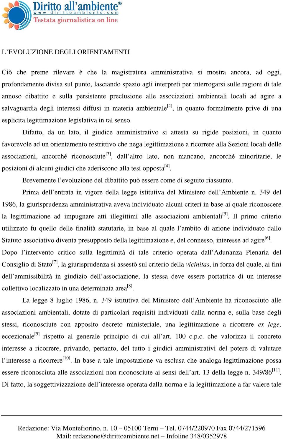 quanto formalmente prive di una esplicita legittimazione legislativa in tal senso.