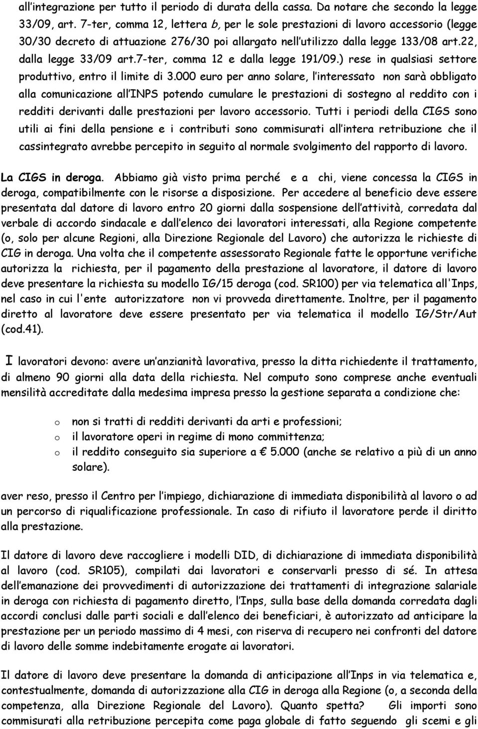 7-ter, comma 12 e dalla legge 191/09.) rese in qualsiasi settore produttivo, entro il limite di 3.