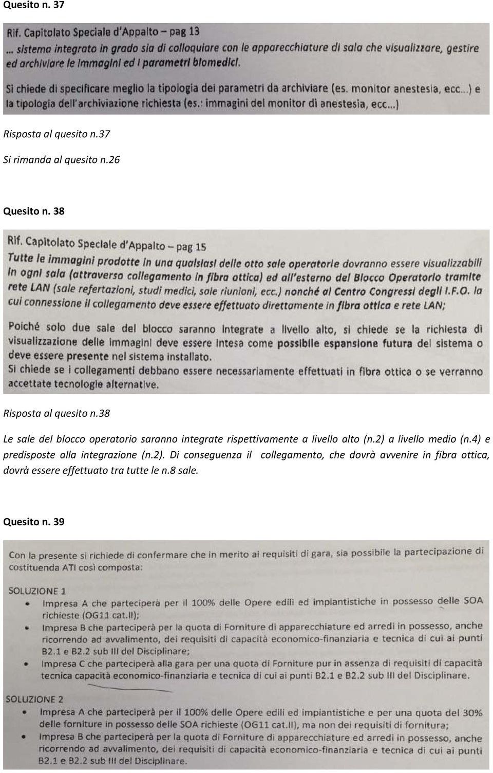 38 Le sale del blocco operatorio saranno integrate rispettivamente a livello alto (n.