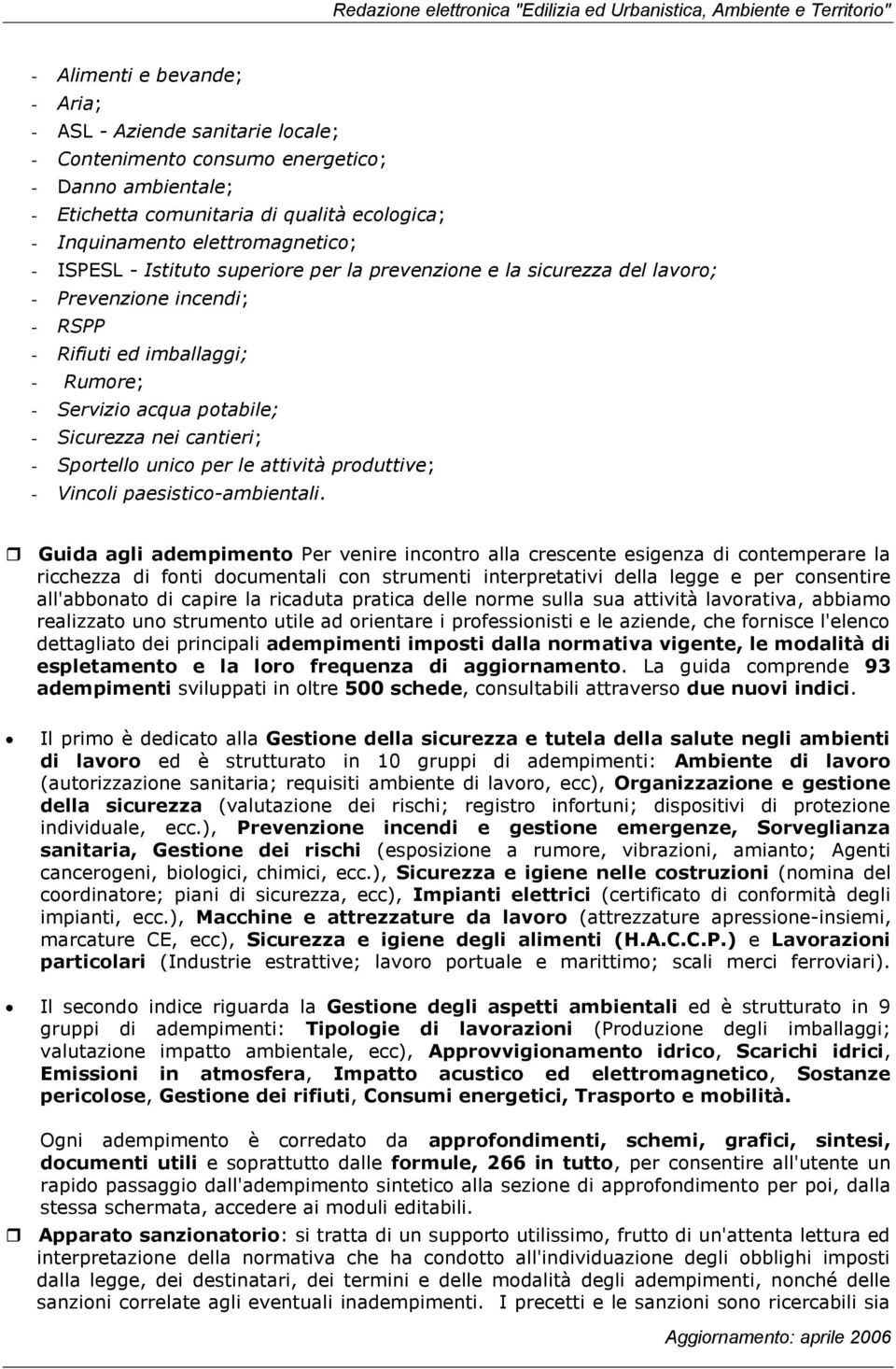 Sportello unico per le attività produttive; - Vincoli paesistico-ambientali.