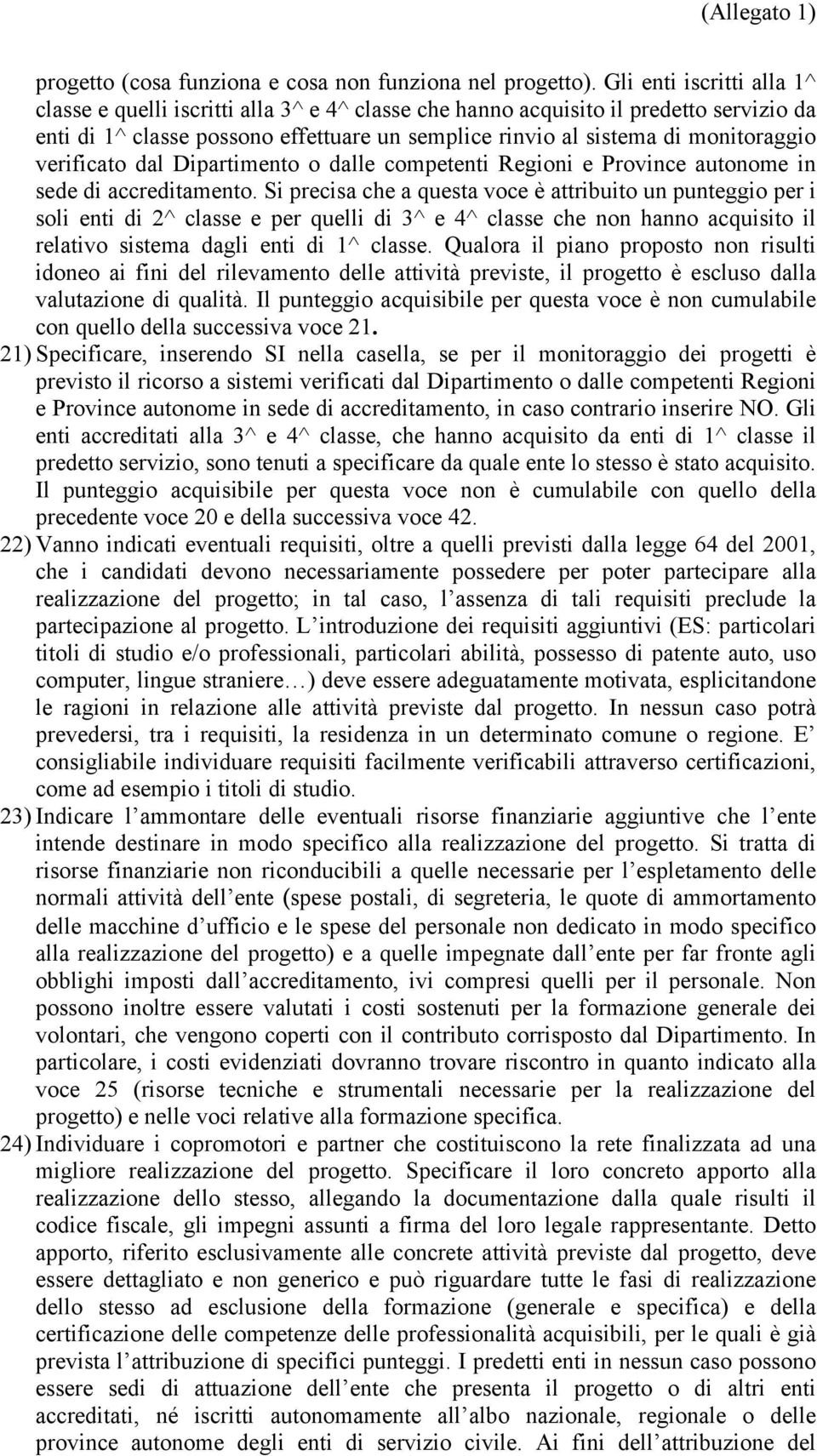 verificato dal Dipartimento o dalle competenti Regioni e Province autonome in sede di accreditamento.