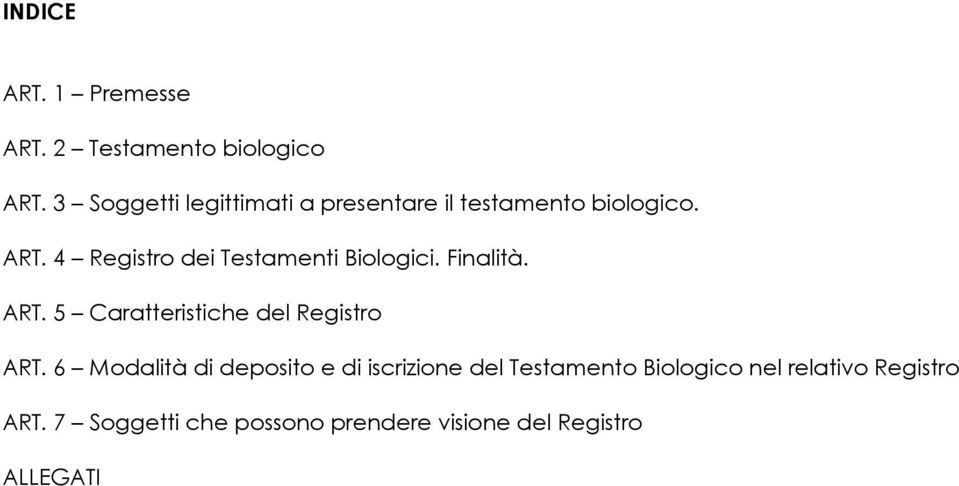 4 Registro dei Testamenti Biologici. Finalità. ART. 5 Caratteristiche del Registro ART.