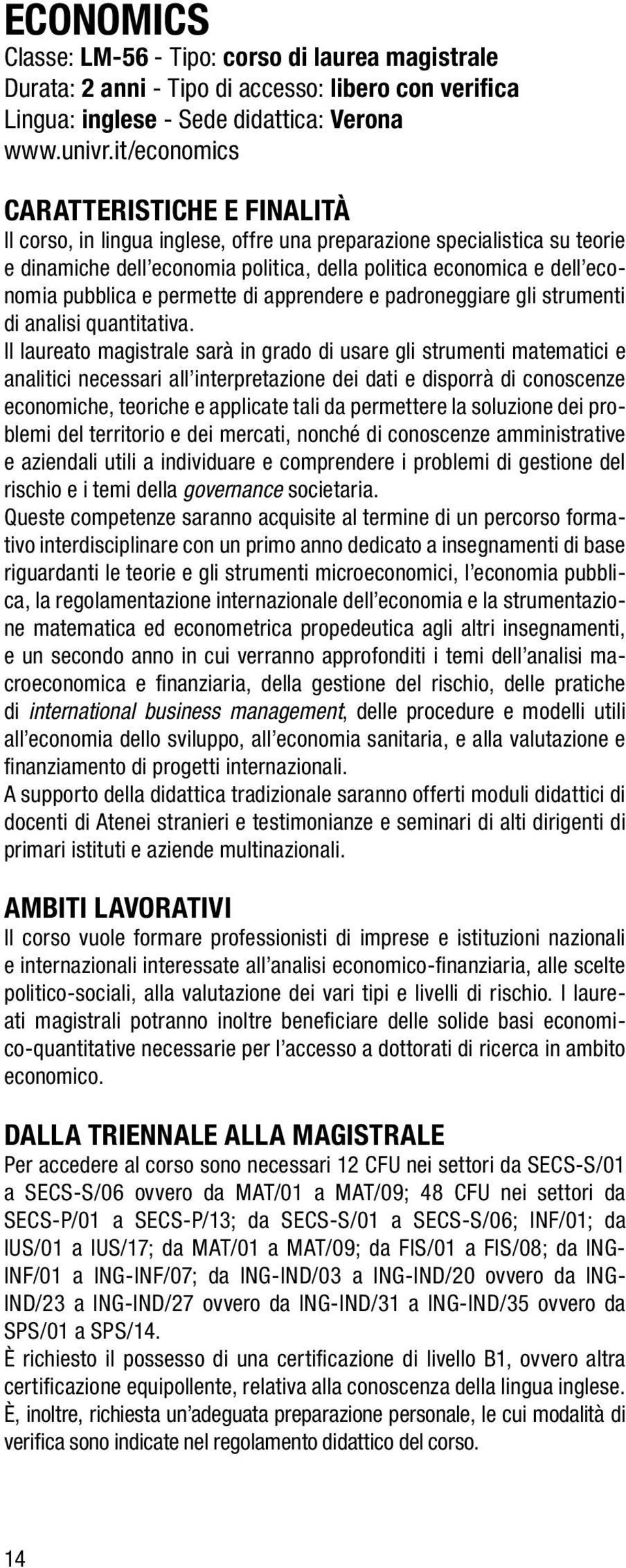 pubblica e permette di apprendere e padroneggiare gli strumenti di analisi quantitativa.