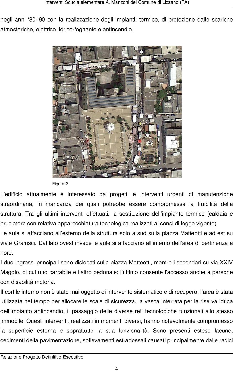 Tra gli ultimi interventi effettuati, la sostituzione dell impianto termico (caldaia e bruciatore con relativa apparecchiatura tecnologica realizzati ai sensi di legge vigente).