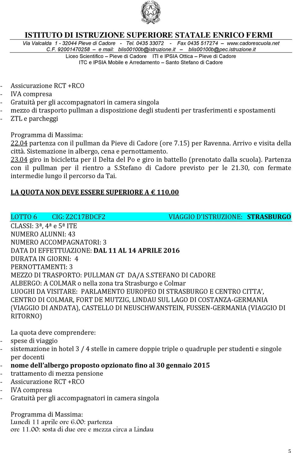 30, con fermate intermedie lungo il percorso da Tai.