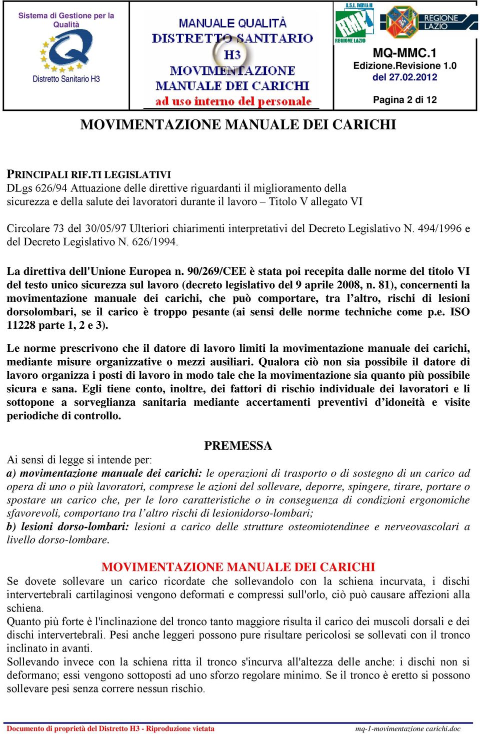 Ulteriori chiarimenti interpretativi del Decreto Legislativo N. 494/1996 e del Decreto Legislativo N. 626/1994. La direttiva dell'unione Europea n.