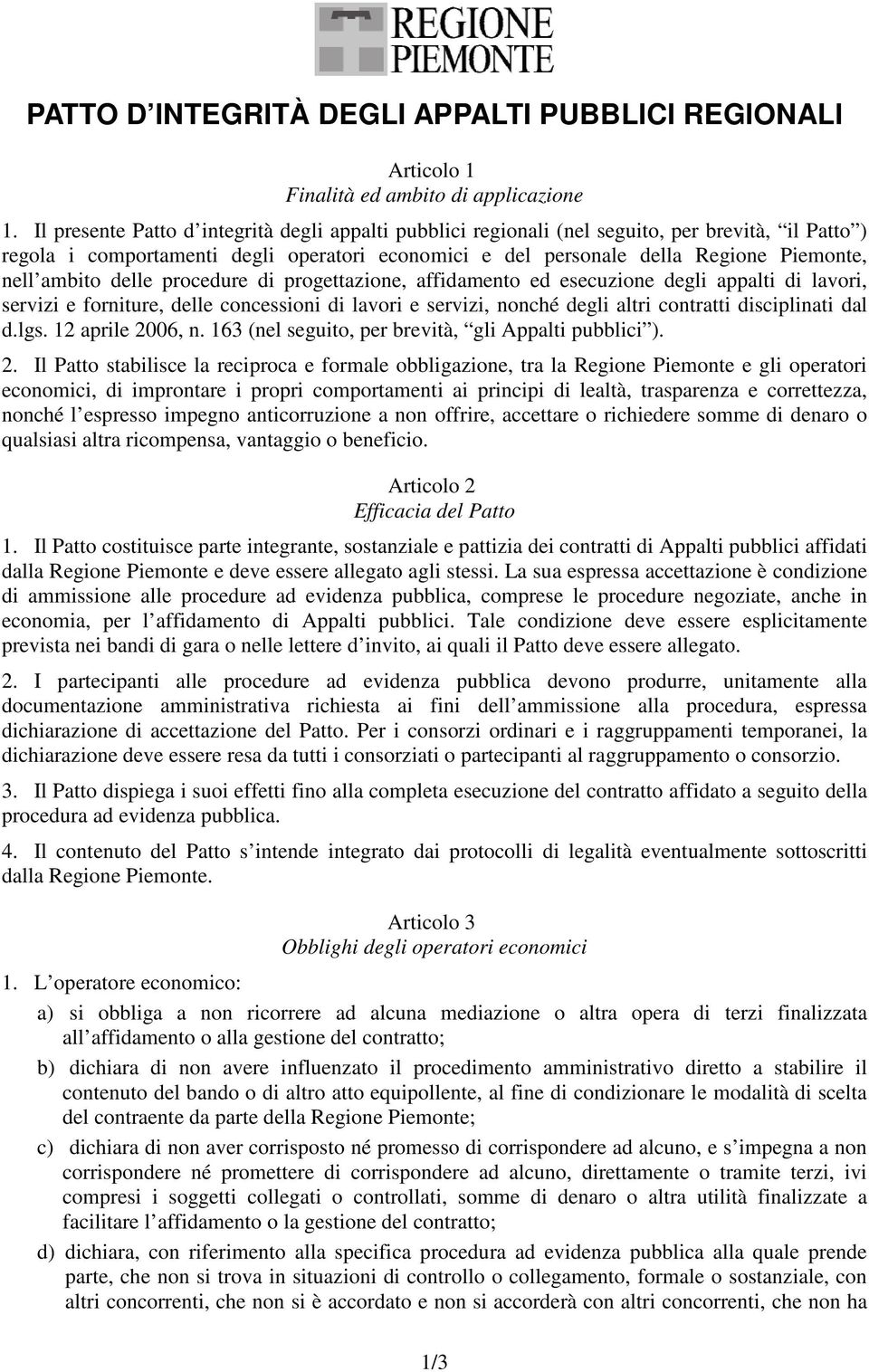 ambito delle procedure di progettazione, affidamento ed esecuzione degli appalti di lavori, servizi e forniture, delle concessioni di lavori e servizi, nonché degli altri contratti disciplinati dal d.