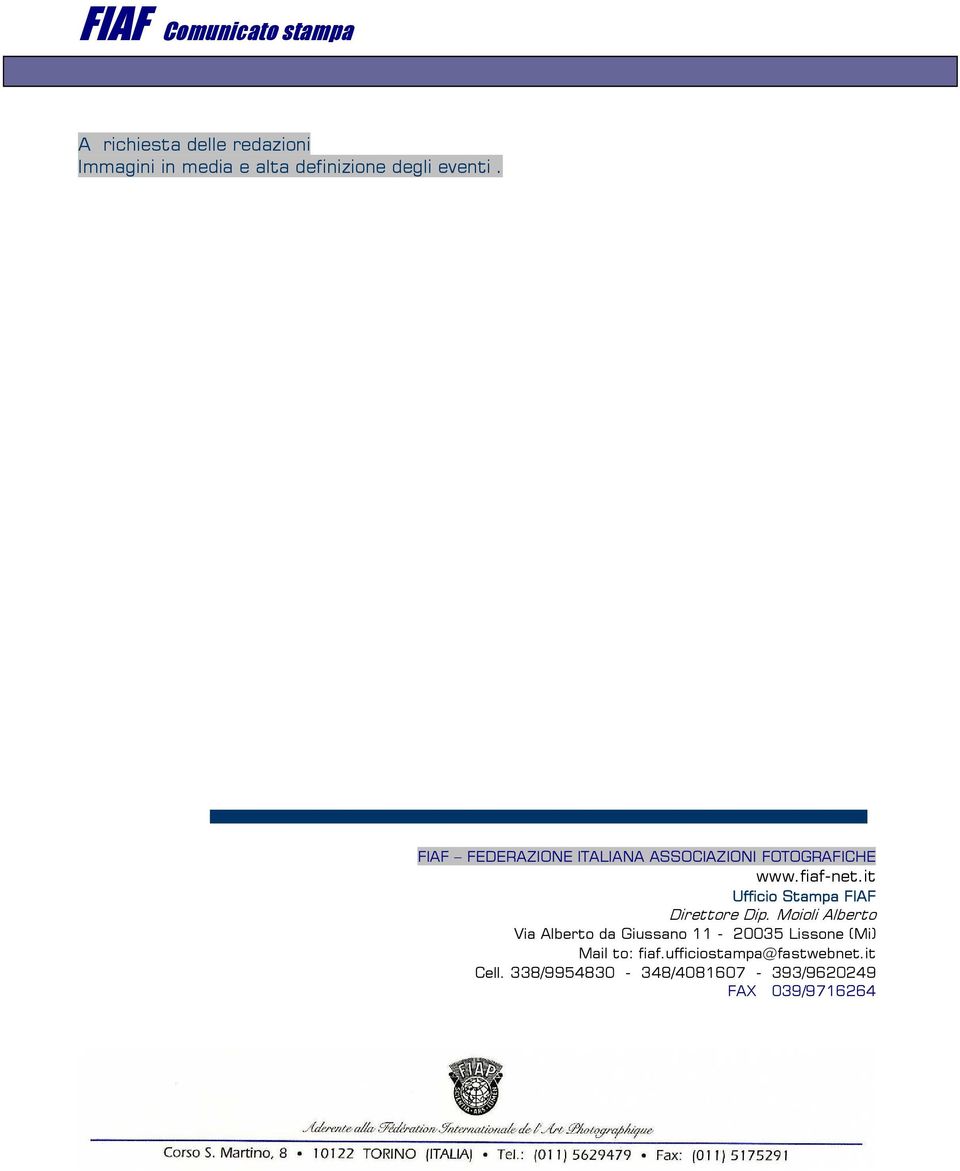 Dip. Moioli Alberto Via Alberto da Giussano 11-20035 Lissone (Mi) Mail to: fiaf.