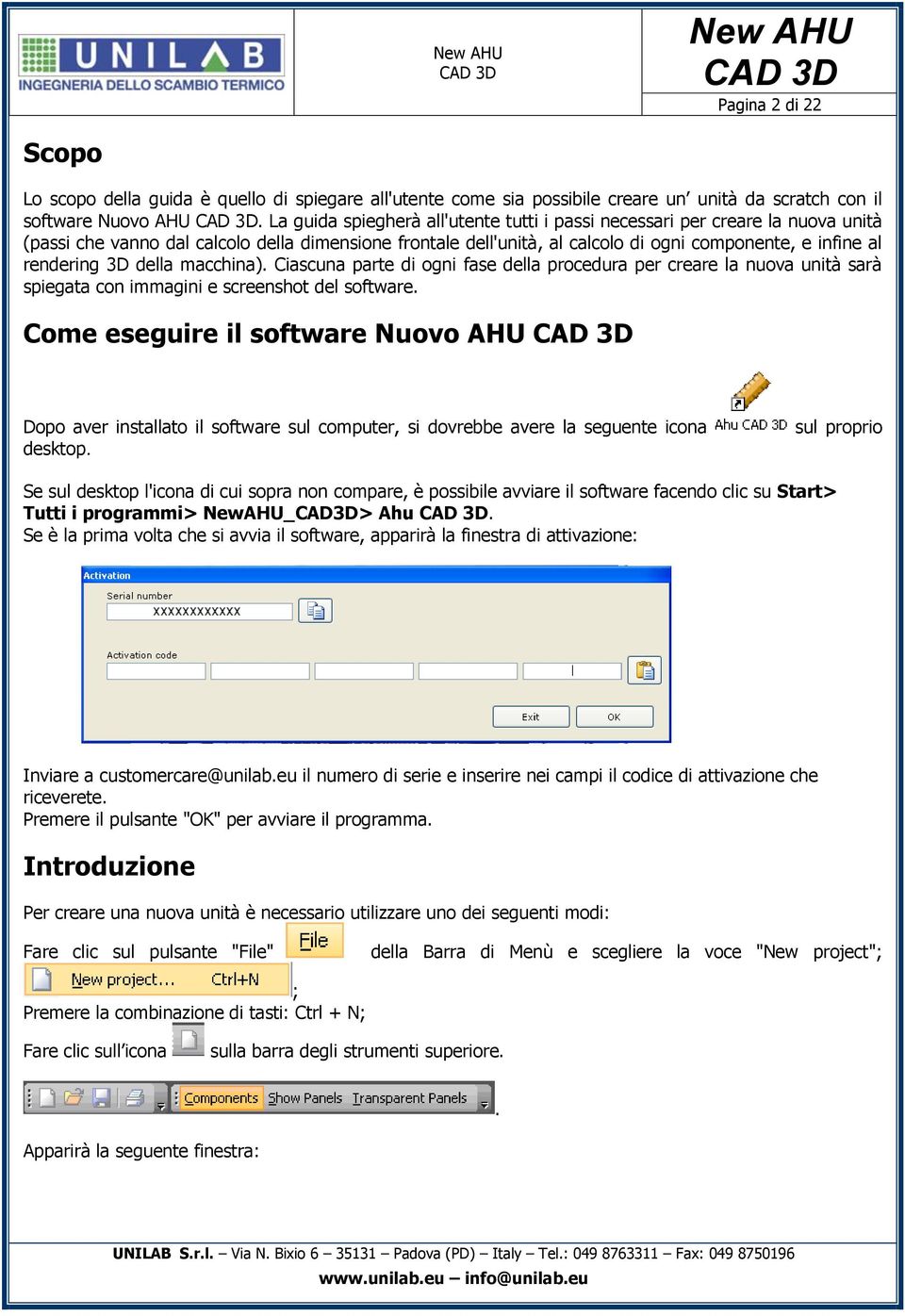 3D della macchina). Ciascuna parte di ogni fase della procedura per creare la nuova unità sarà spiegata con immagini e screenshot del software.