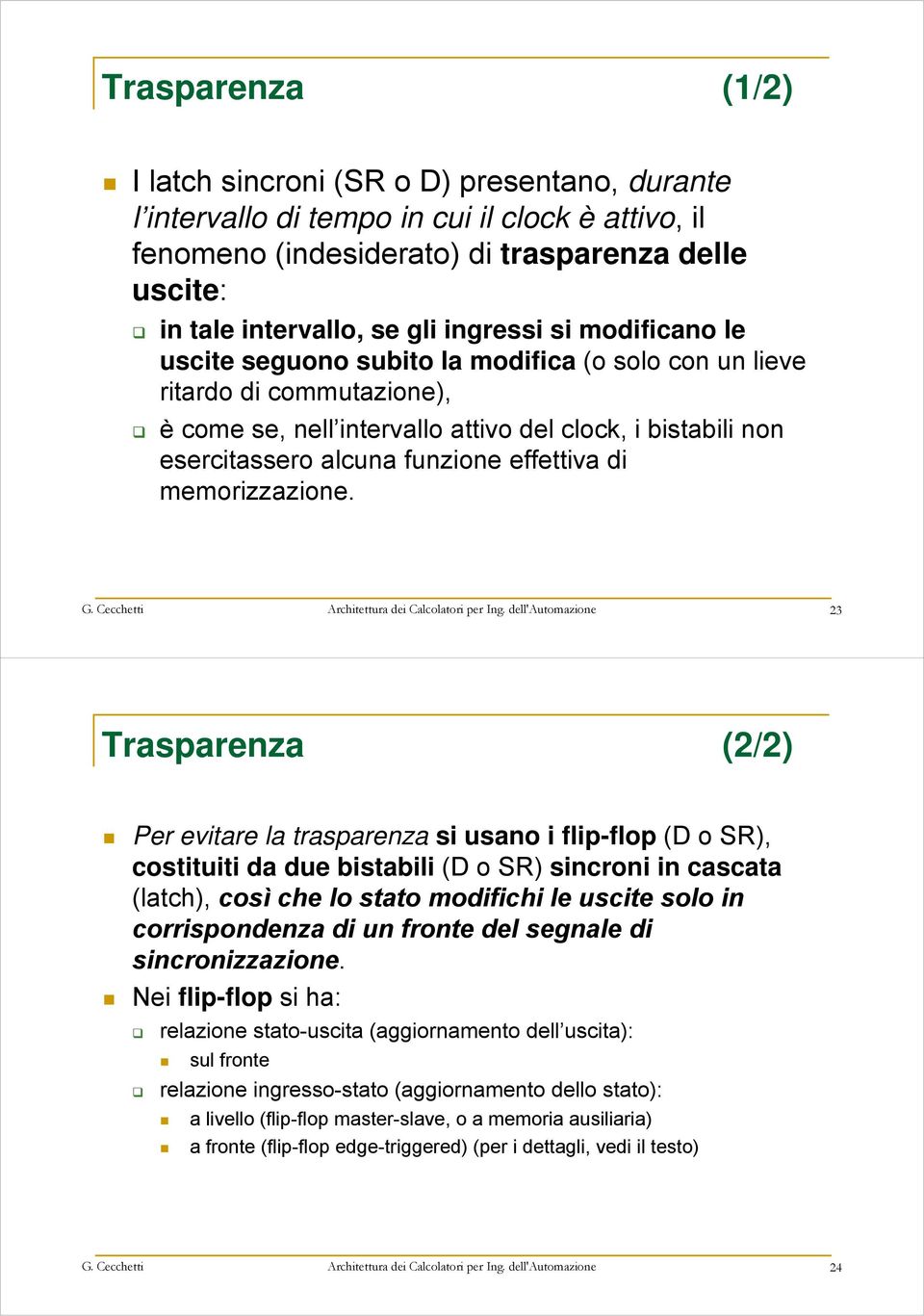 effettiva di memorizzazione. G. Cecchetti Architettura dei Calcolatori per Ing.