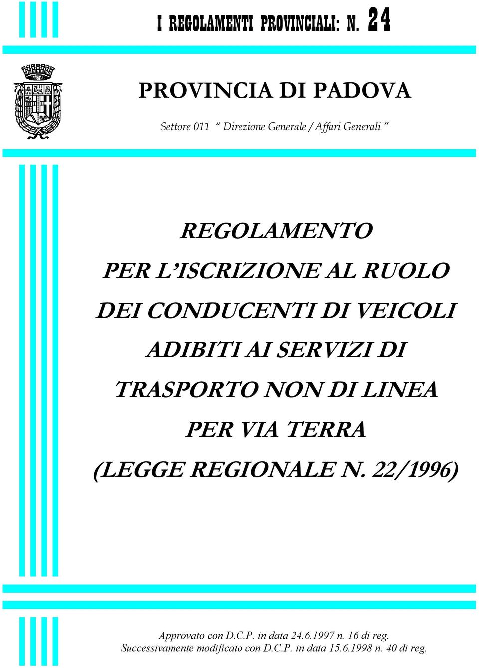 ISCRIZIONE AL RUOLO DEI CONDUCENTI DI VEICOLI ADIBITI AI SERVIZI DI TRASPORTO NON DI LINEA