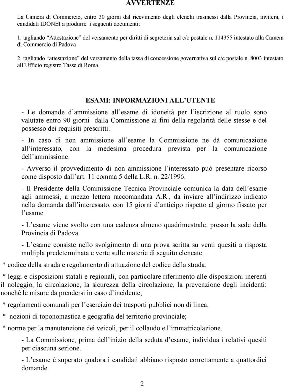 tagliando attestazione del versamento della tassa di concessione governativa sul c/c postale n. 8003 intestato all Ufficio registro Tasse di Roma.