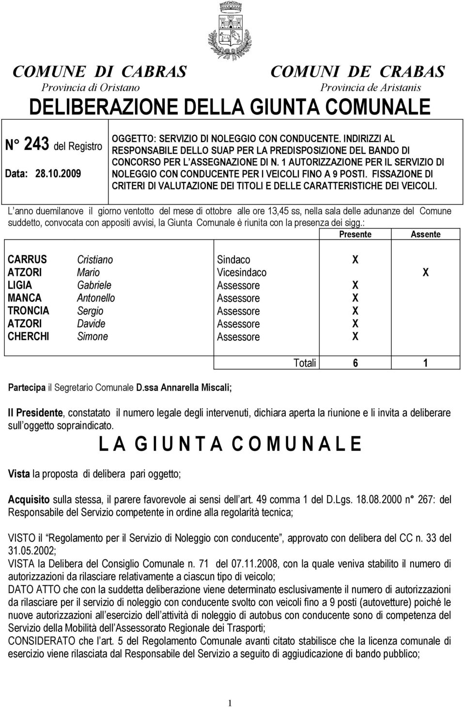 FISSAZIONE DI CRITERI DI VALUTAZIONE DEI TITOLI E DELLE CARATTERISTICHE DEI VEICOLI.