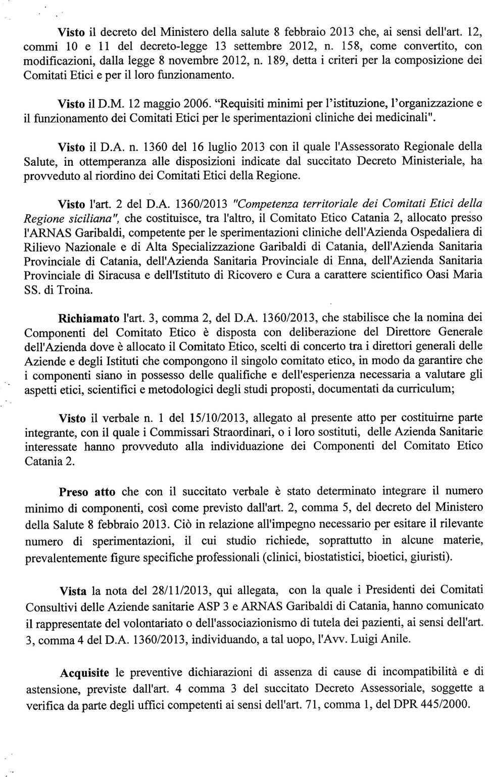 "Requisiti minimi per l'istituzione, l'organizzazione e il funzionamento dei Comitati Etici per le sperimentazioni cliniche dei medicinali". Visto il D.A. n.