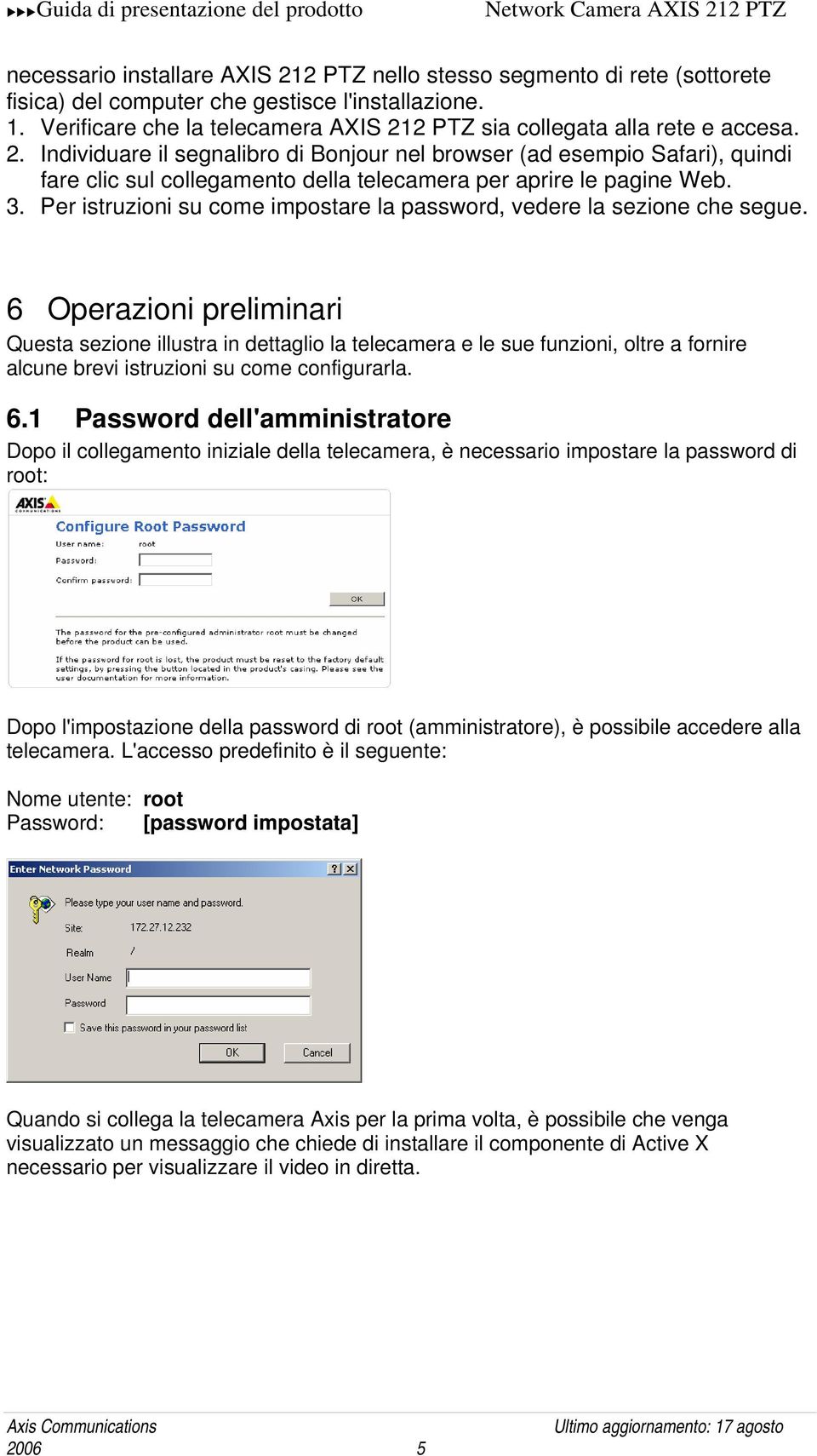 3. Per istruzioni su come impostare la password, vedere la sezione che segue.