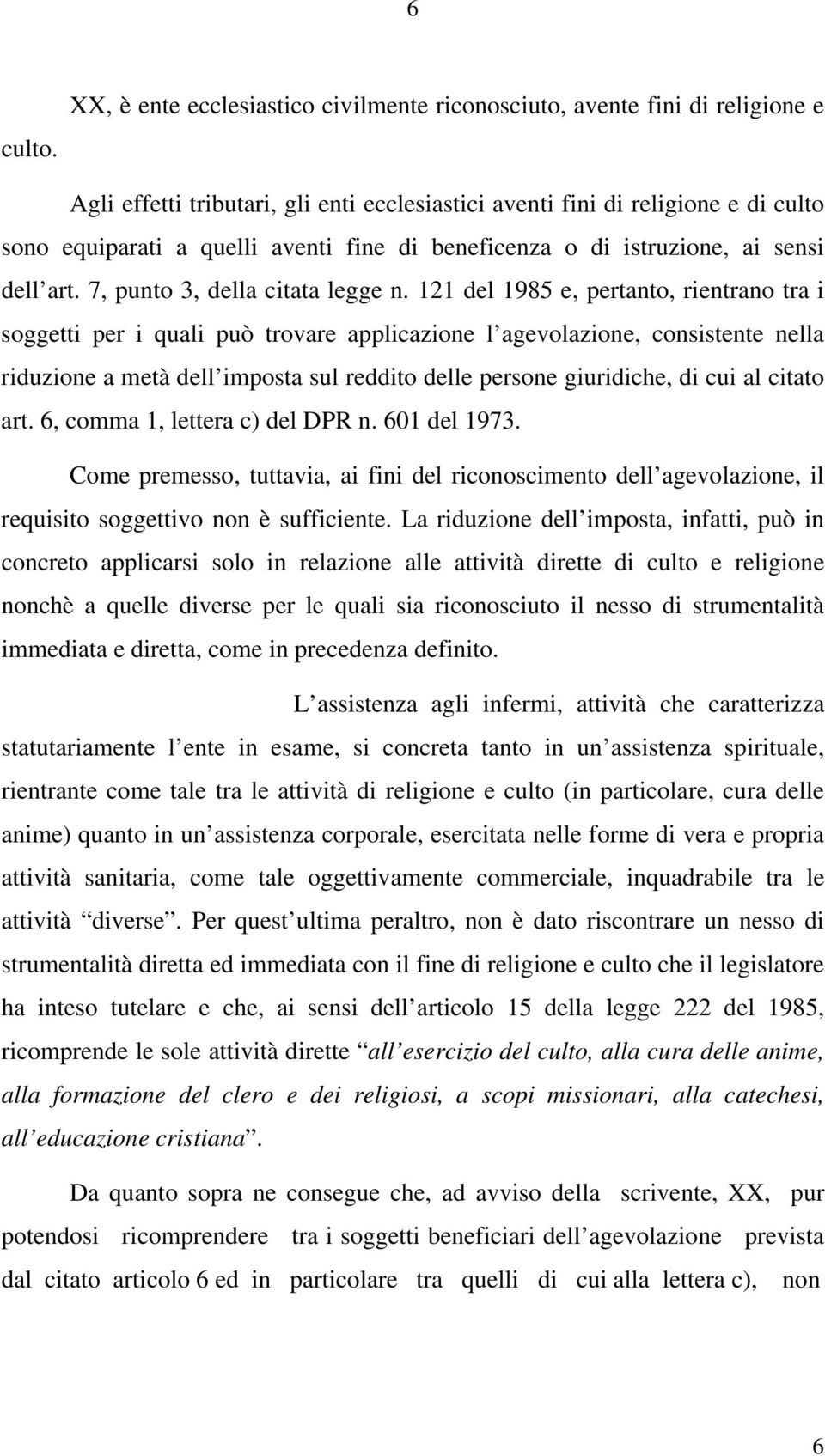 beneficenza o di istruzione, ai sensi dell art. 7, punto 3, della citata legge n.