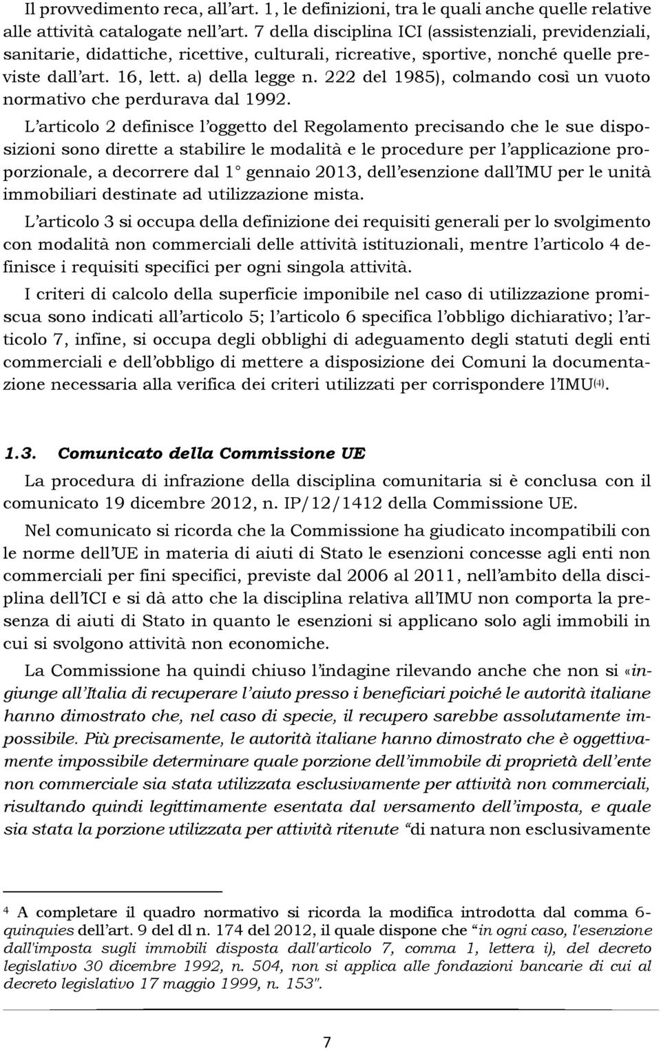 222 del 1985), colmando così un vuoto normativo che perdurava dal 1992.