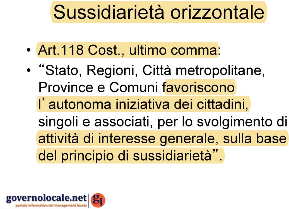 Comuni favoriscono l autonoma iniziativa dei cittadini, singoli e