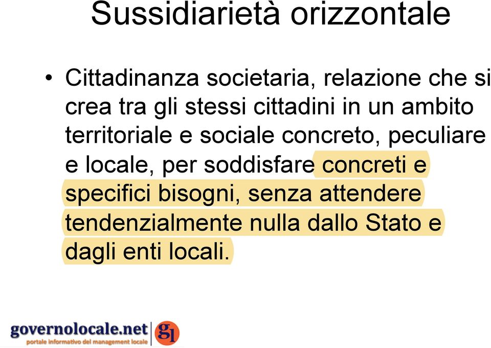 concreto, peculiare e locale, per soddisfare concreti e specifici