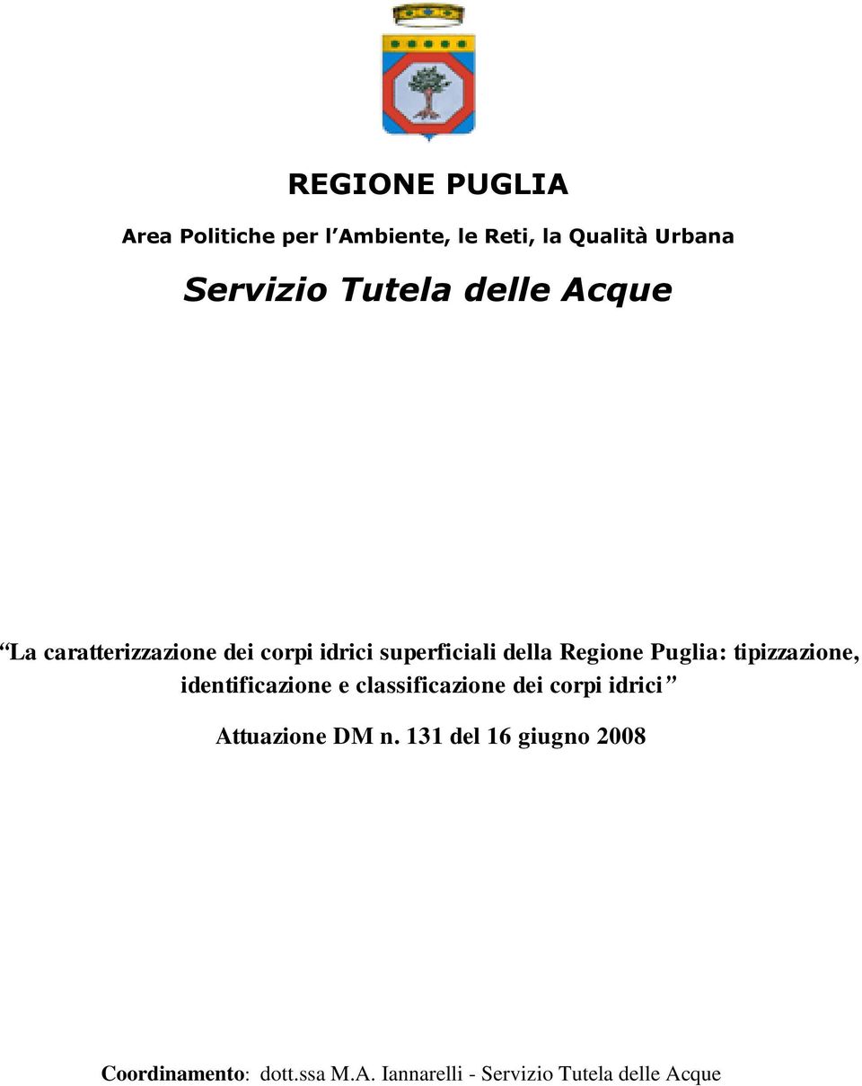 Puglia: tipizzazione, identificazione e classificazione dei corpi idrici Attuazione DM