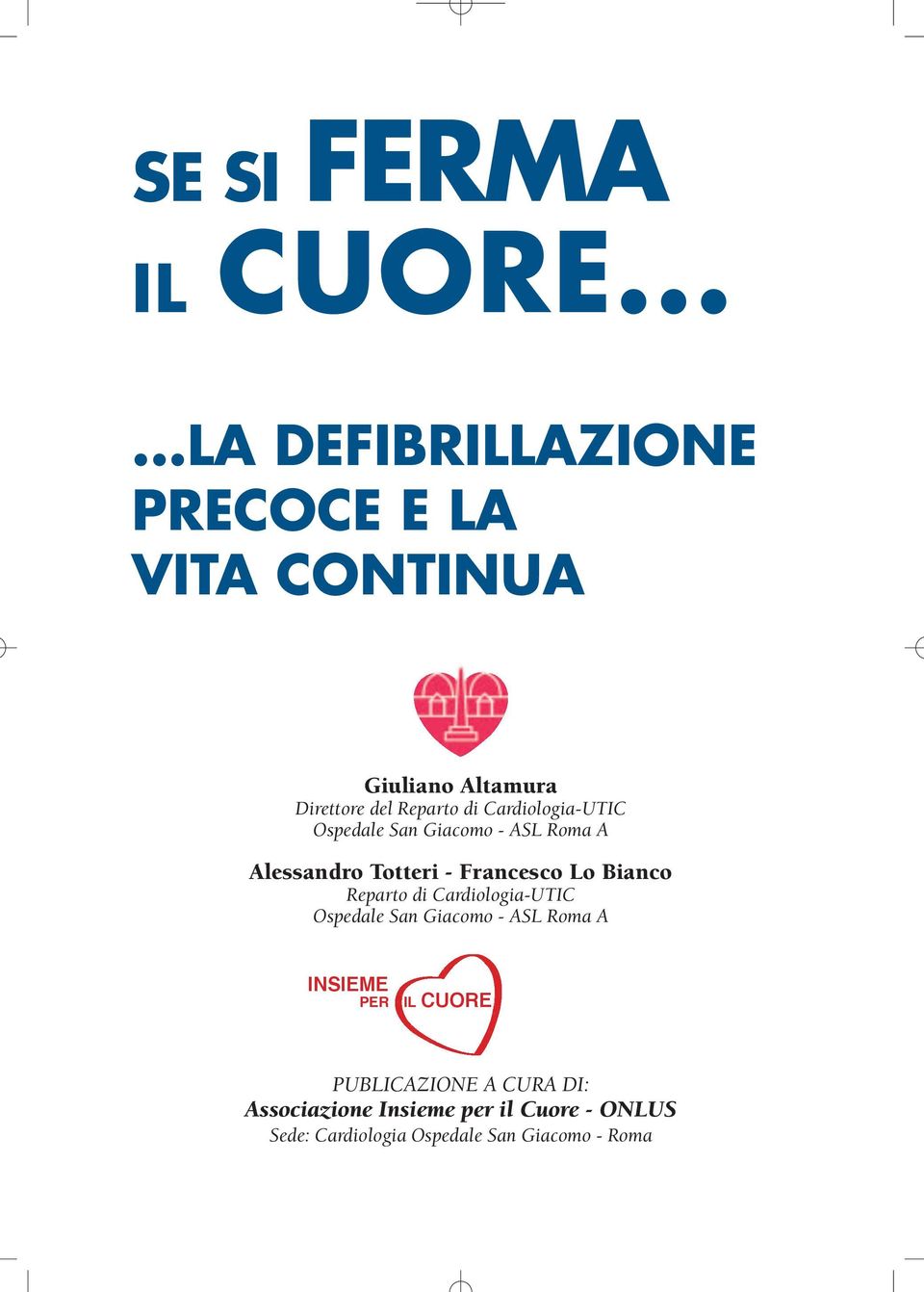 Cardiologia-UTIC Ospedale San Giacomo - ASL Roma A Alessandro Totteri - Francesco Lo Bianco Reparto