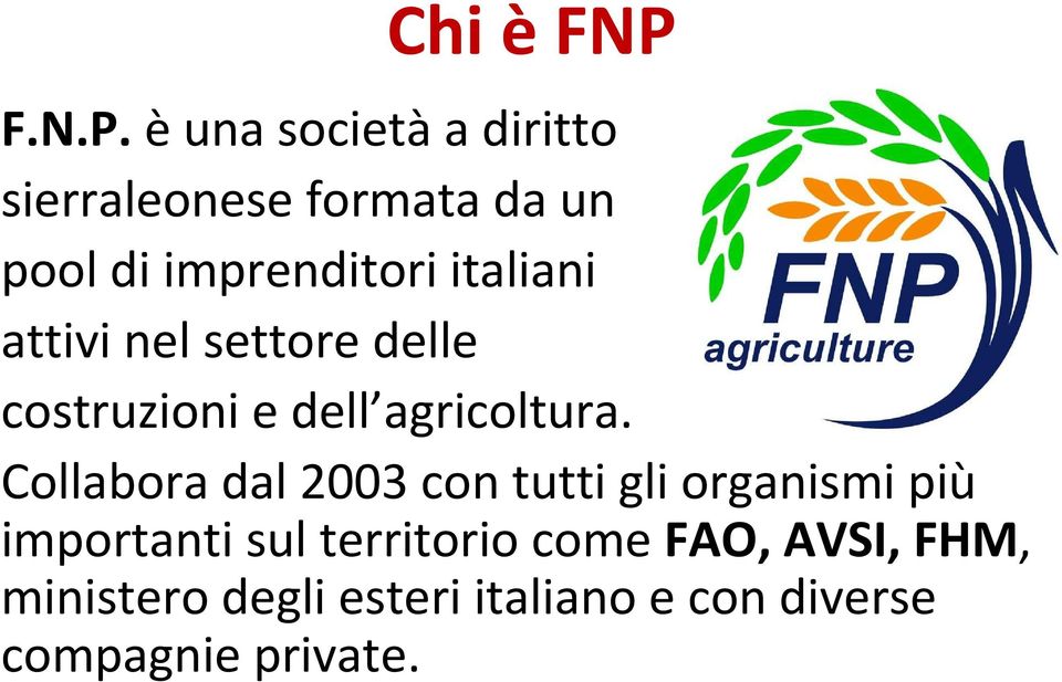 italiani attivi nel settore delle costruzioni e dell agricoltura.