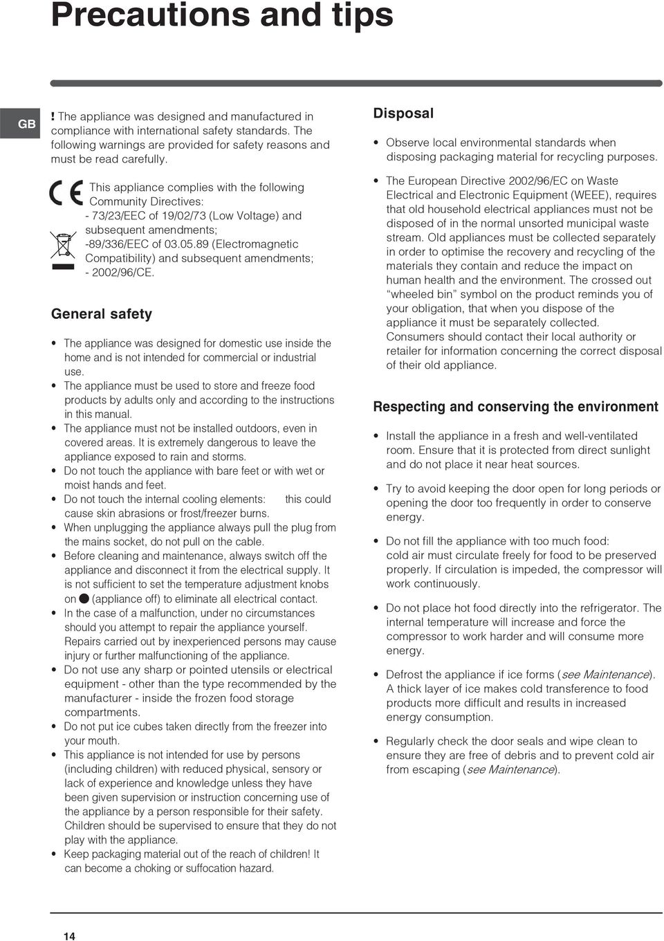 89 (Electromagnetic Compatibility) and subsequent amendments; - 2002/96/CE.