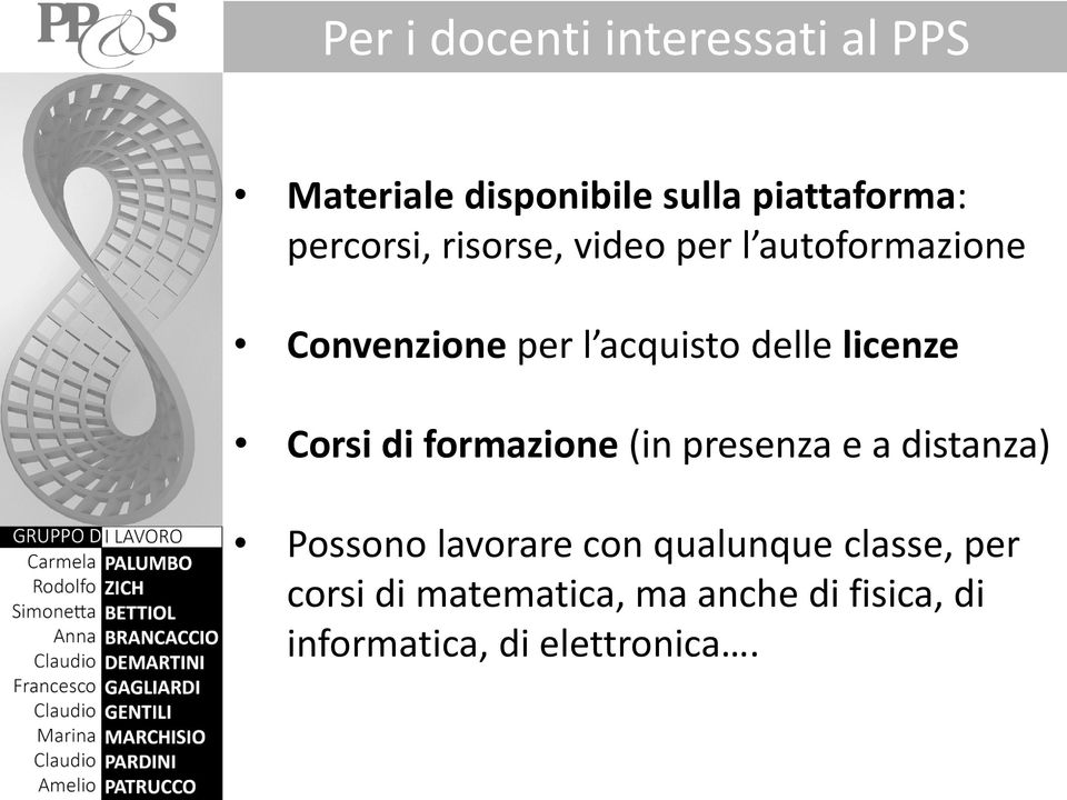 licenze Corsi di formazione (in presenza e a distanza) Possono lavorare con