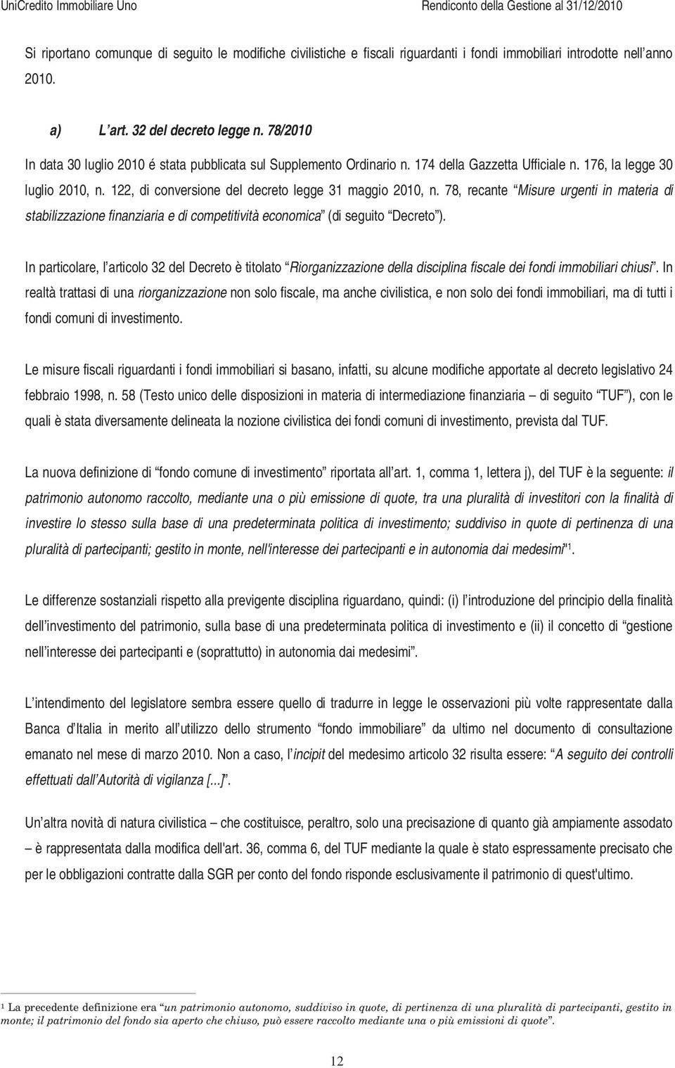 78, recante Misure urgenti in materia di stabilizzazione finanziaria e di competitività economica (di seguito Decreto ).