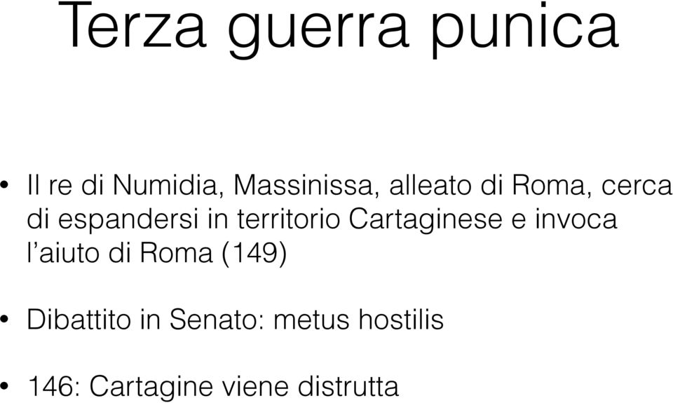 Cartaginese e invoca l aiuto di Roma (149) Dibattito