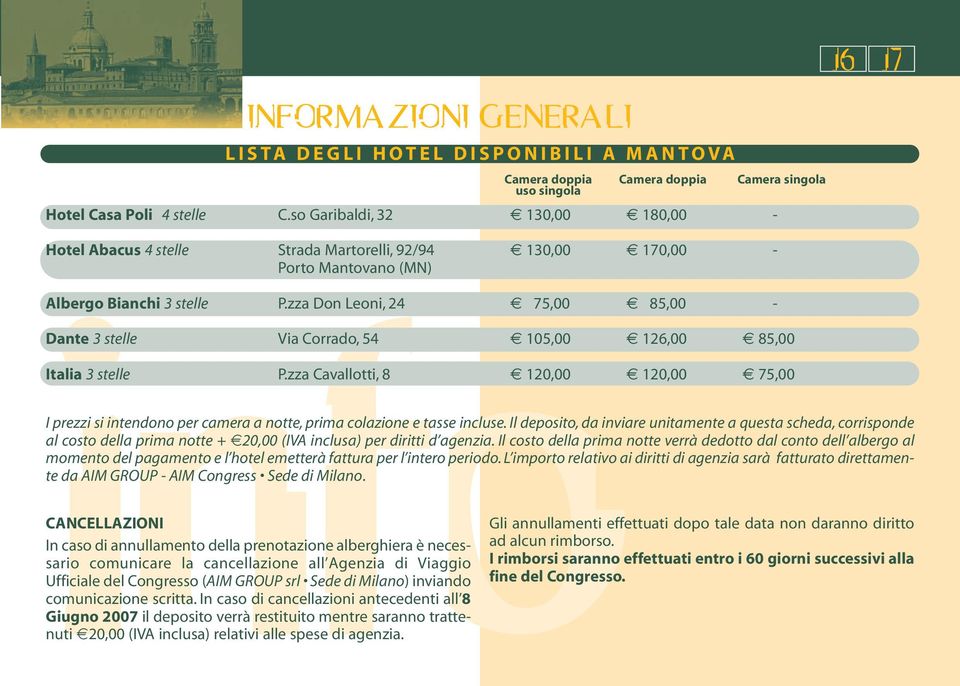 Ufficiale del Congresso (AIM GROUP srl Sede di Milano) inviando comunicazione scritta.