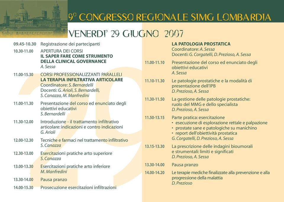 Manfredini 11.00-11.30 Presentazione del corso ed enunciato degli obiettivi educativi S. Bernardelli 11.30-12.