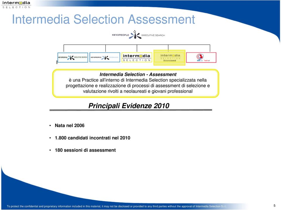 Principali Evidenze 2010 Nata nel 2006 1.