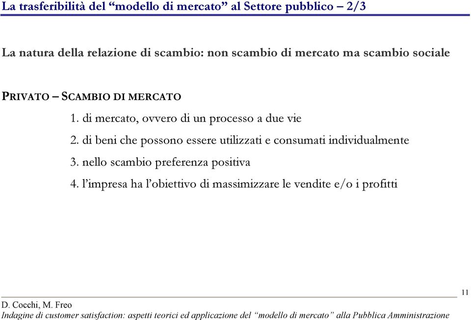 di mercato, ovvero di un processo a due vie 2.