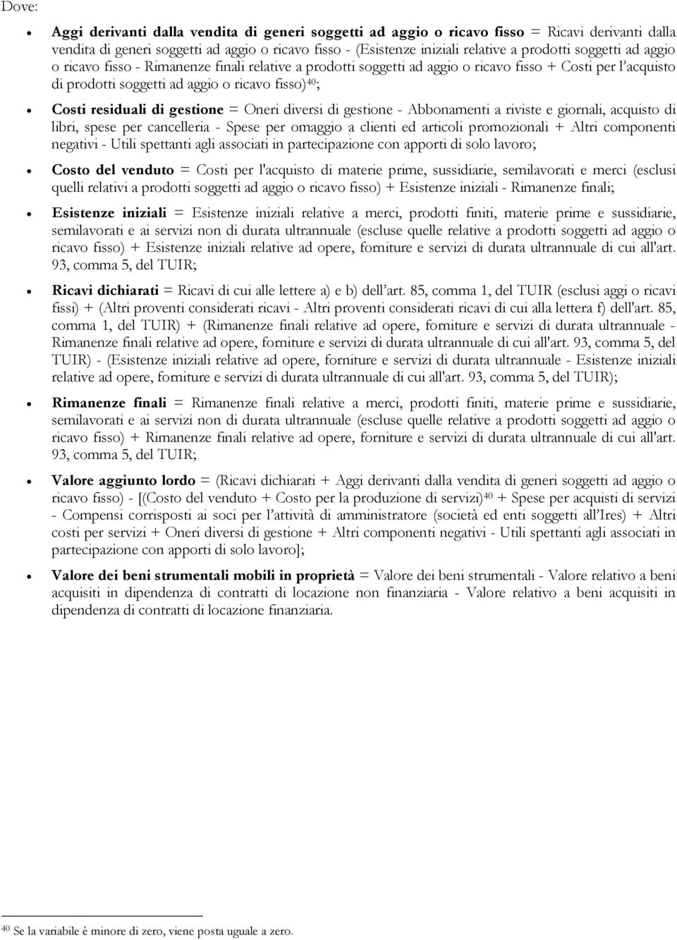 gestione = Oneri diversi di gestione - Abbonamenti a riviste e giornali, acquisto di libri, spese per cancelleria - Spese per omaggio a clienti ed articoli promozionali + Altri componenti negativi -