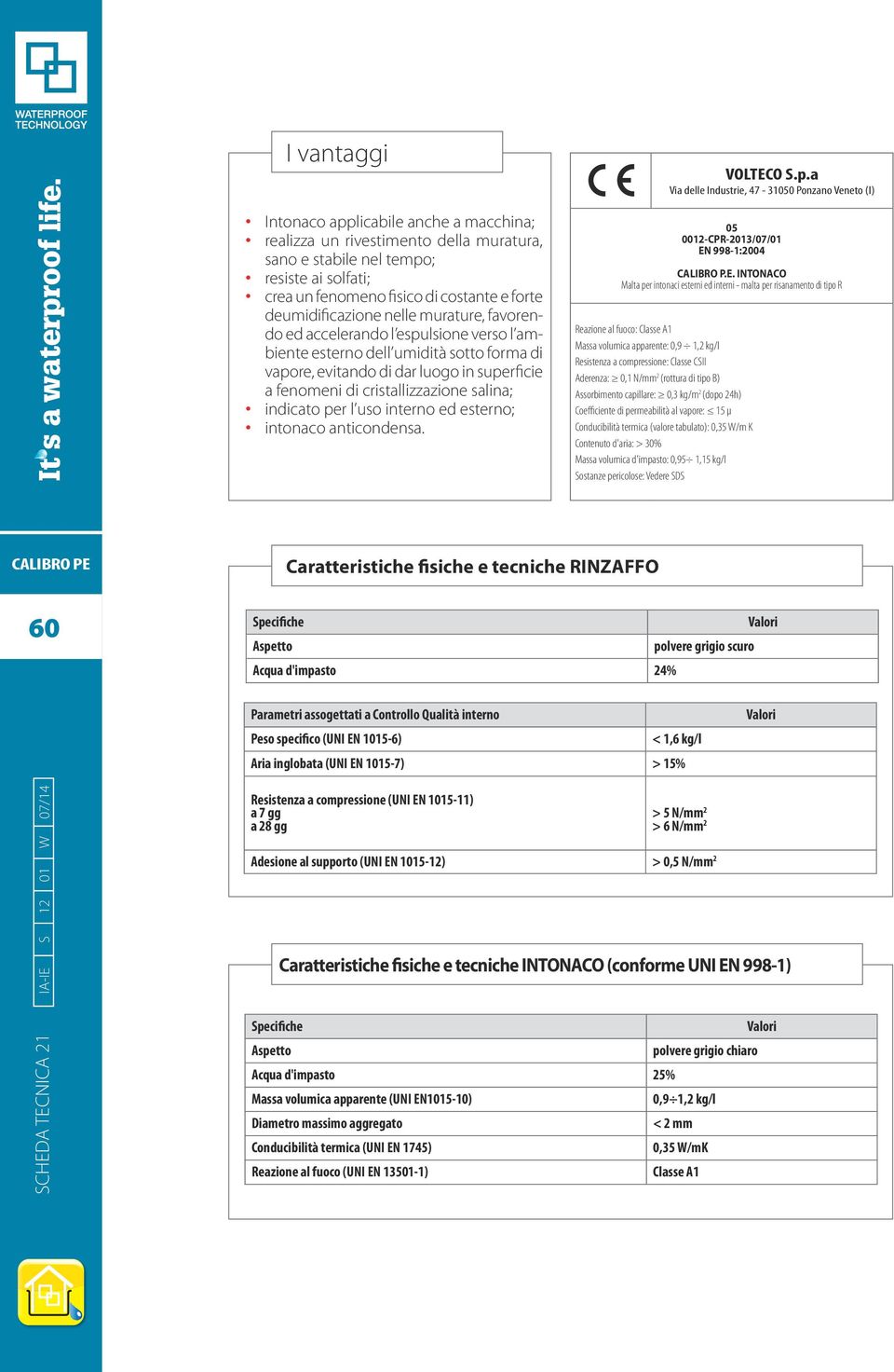 per l uso interno ed esterno; intonaco anticondensa. VOLTEC